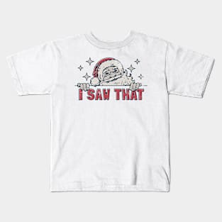 Santa Claus saw That Kids T-Shirt